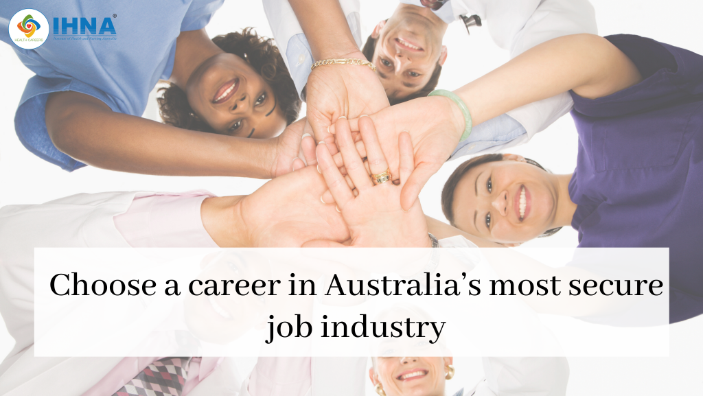 choose-a-career-in-australia-s-most-secure-job-industry-ihna-blog